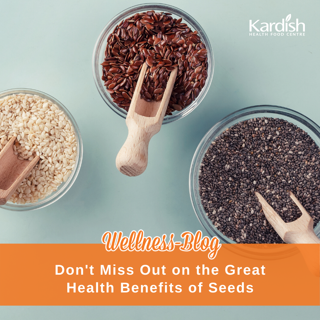 Don’t miss out on the great benefits of seeds